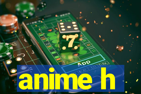 anime h